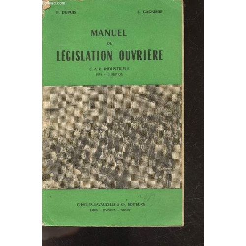 Manuel De Legislation Ouvriere - C.A.P. Industriels - 4e Edition