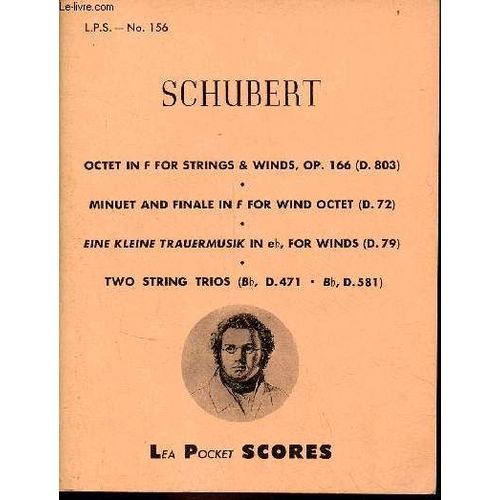 Octet In F For Srtings & Winds, Op.166 (.803) - Minuet And Finale In F For Wind Octet (D.72) - Eine Kleine Trauermusik In Eb, For Winds (D.79) - Two String Trios (Bb, D.471 - Bb, D.581) - L.P.S N°156(...)