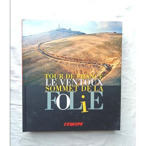 Patrick Fillion (Textes), Le Ventoux, Sommet De La Folie, L'equipe, 2009