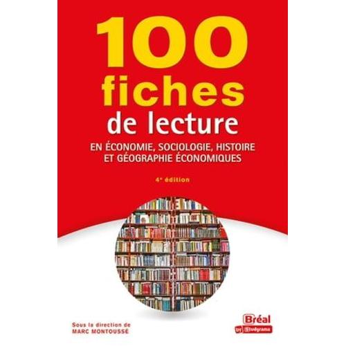 100 Fiches De Lecture En Économie, Sociologie, Histoire Et Géographie Économiques