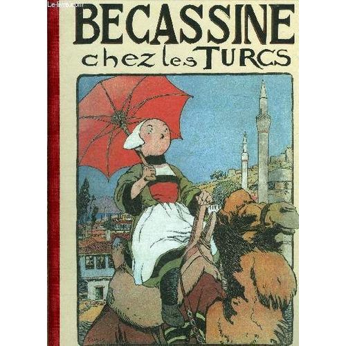 Becassine Chez Les Turcs Caumery Gautier Reédition Hachette 2012
