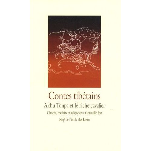 Contes Tibétains - Akhu Tonpa Et Le Riche Cavalier
