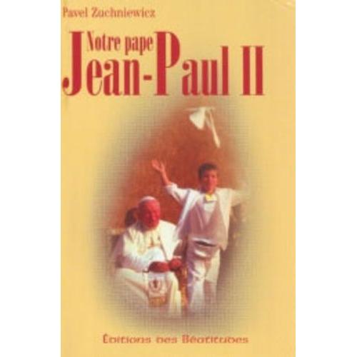 Notre Pape Jean-Paul Ii - Histoire De La Vie De Karol Wojtyla