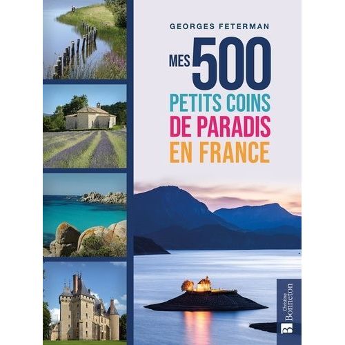 Mes 500 Petits Coins De Paradis En France