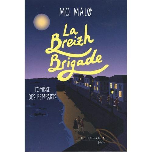 La Breizh Brigade Tome 3 - L'ombre Des Remparts