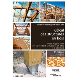 Calcul Des Structures En Bois - Guide D'application Des Eurocodes 5 (Structures Bois) Et 8 (Séismes)