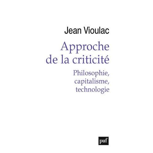 Approche De La Criticité - Philosophie, Capitalisme, Technologie