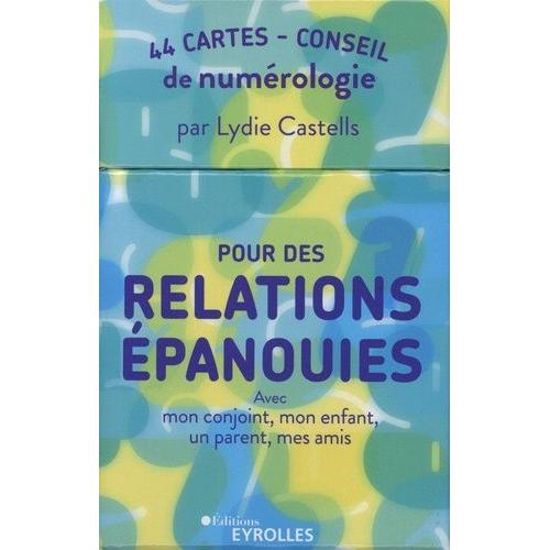 Pour Des Relations Épanouies Avec Mon Conjoint, Mon Enfant, Un Parent, Mes Amis - 44 Cartes-Conseil