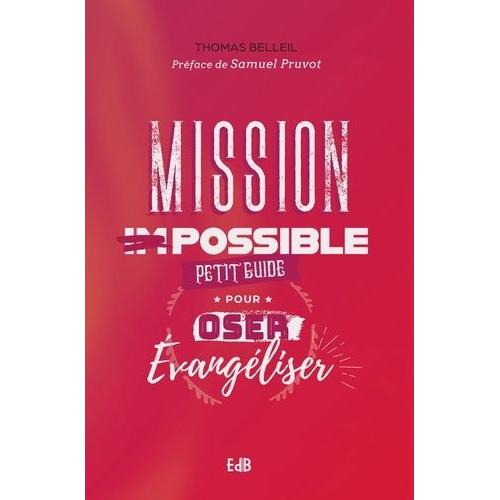 Mission Possible - Petit Guide Pour Oser Évangéliser