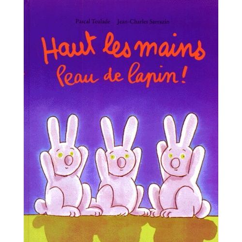 Haut Les Mains Peau De Lapin !