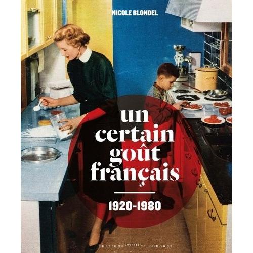 Un Certain Goût Français 1920-1980