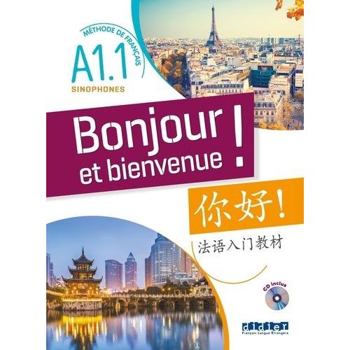 Bonjour Et Bienvenue ! - Méthode De Français Pour Sinophones A1.1 (1 Cd Audio Mp3)