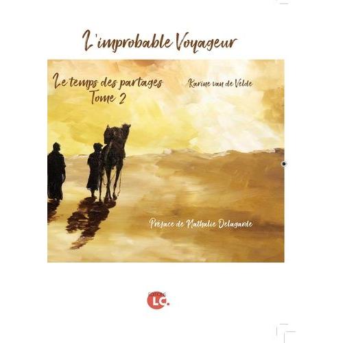 L'improbable Voyageur Tome 2 - Le Temps Des Partages