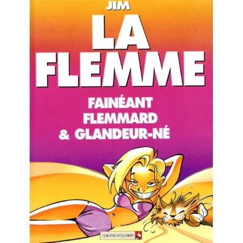 La Flemme Faineant Flemmard & Glandeur-Ne