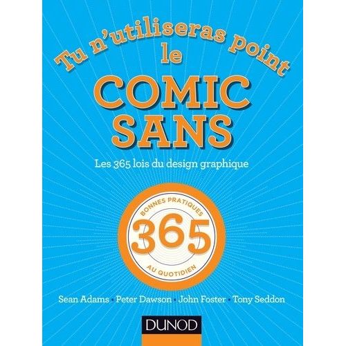 Tu N'utiliseras Point Le Comic Sans - Les 365 Lois Du Design Graphique