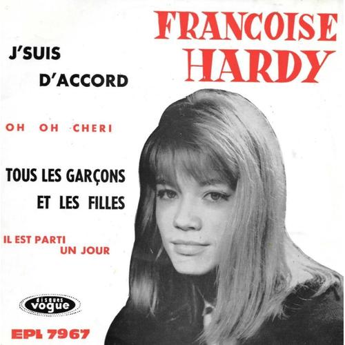 Françoise Hardy : Tous Les Garçons Et Les Filles / J Suis D'accord / Oh Oh Chéri / Il Est Parti Un Jour [Vinyle 45 Tours 7" Ep] 1962