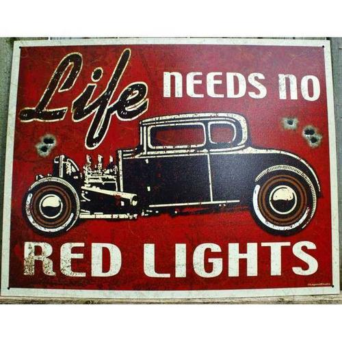 Plaque Hot Rod 1932 Noir Life Needs No Red Lights 41x32cm Tole Publicitaire Usa