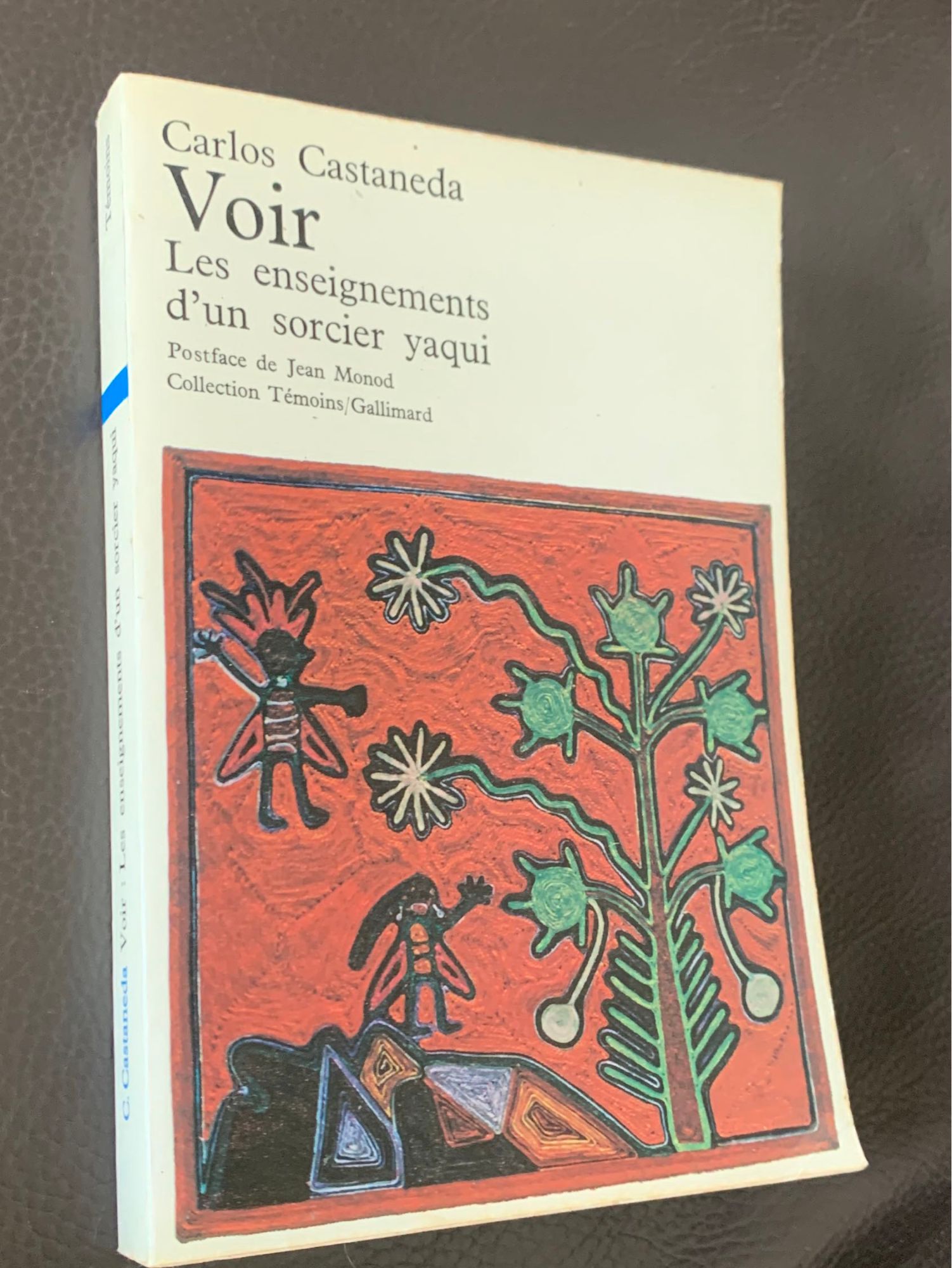 Carlos Castaneda - Voir Les Enseignements D'un Sorcier Yaqui - Postface De Jean Monod Collection Témoins/Gallimard