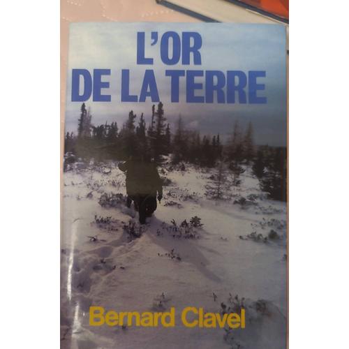 "L'or De La Terre" Bernard Clavel