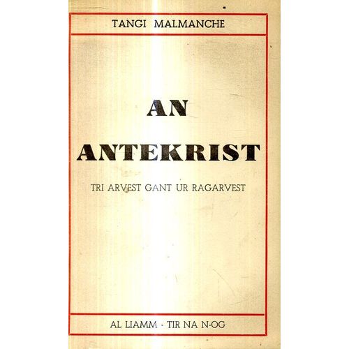 An Antekrist Tri Arvest Gant Ur Ragarvest Gant Tangi Malmanche Embannet Gant Al Liamm Tir Na Nog E Ti Ar Skrev Er Baol E 1950 Skouerenn 209 War Baper Alfa