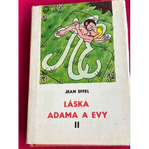 Jean Effel ; Láska Adama A Evy Tome Ii