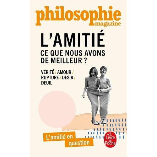 L'amitié - Ce Que Nous Avons De Meilleur ?