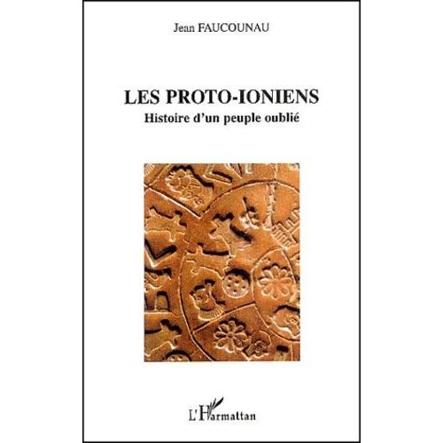 Les Proto-Ioniens - Histoire D'un Peuple Oublie