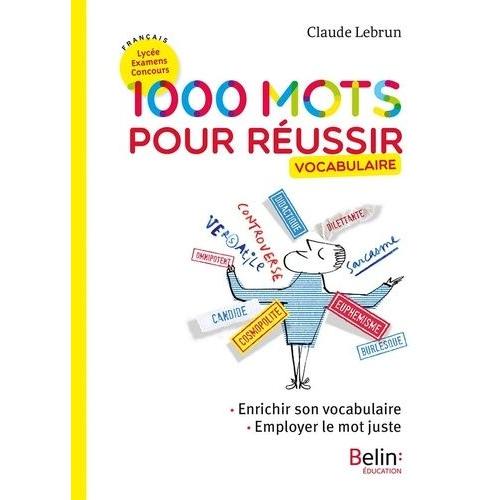 Français Lycée Examens Concours 1000 Mots Pour Réussir - Vocabulaire