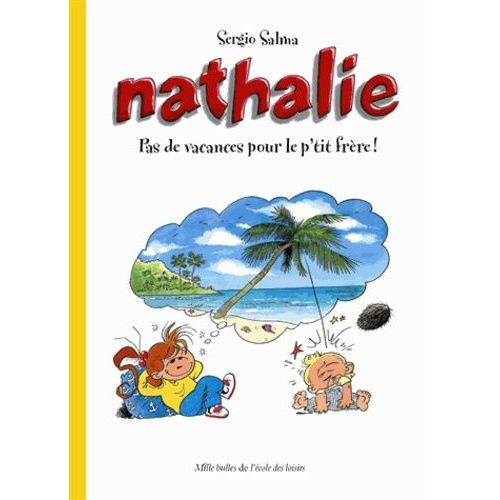 Nathalie - Pas De Vacances Pour Le P'tit Frère !