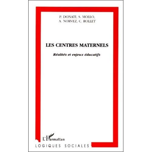 Les Centres Maternels - Realites Et Enjeux Educatifs