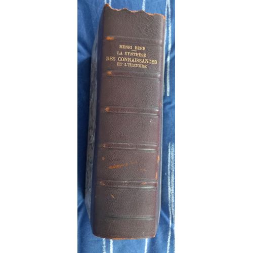 La Synthèse Des Connaissances Et L'histoire, Essai Sur L'avenir De La Philosophie Par Henri Berr. 1898.