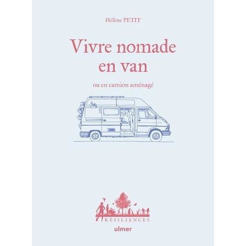 Vivre Nomade En Van Ou En Camion Aménagé