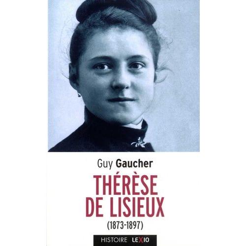 Sainte Thérèse De Lisieux (1873-1897) - Biographie