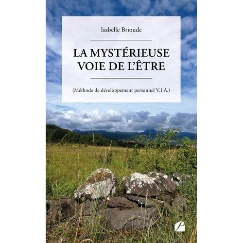 La Mystérieuse Voie De L'être - (Méthode De Développement Personnel V.I.A.)