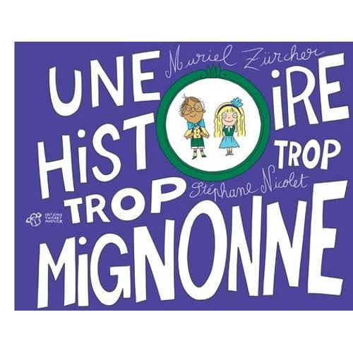 Une Histoire Trop Trop Mignonne