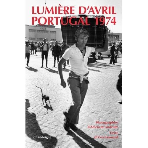 Lumière D'avril - Portugal 1974