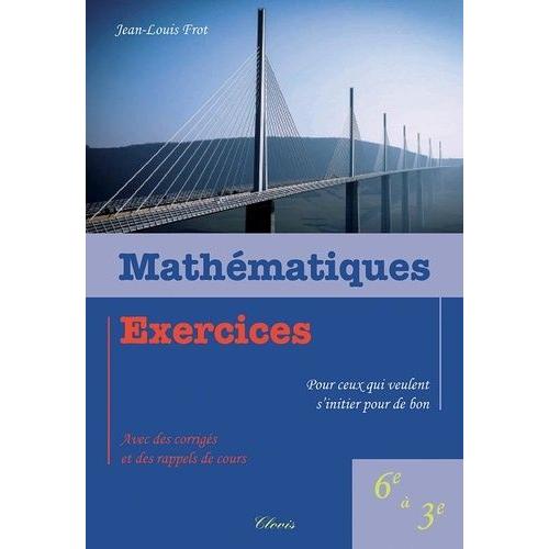 Mathématiques, Exercices Pour Ceux Qui Veulent S?Initier Pour De Bon