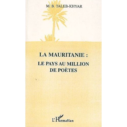 La Mauritanie : Le Pays Au Million De Poetes