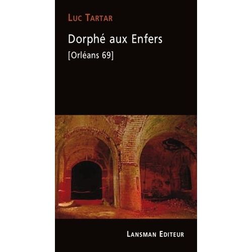 Dorphé Aux Enfers (Orléans 69)