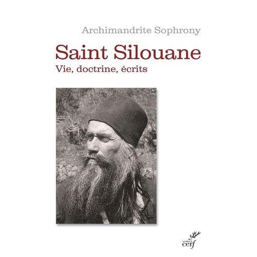 Saint Silouane L'athonite 1866-1938 - Vie, Doctrine, Écrits