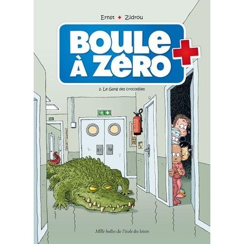 Boule À Zéro Tome 2 - Le Gang Des Crocodiles