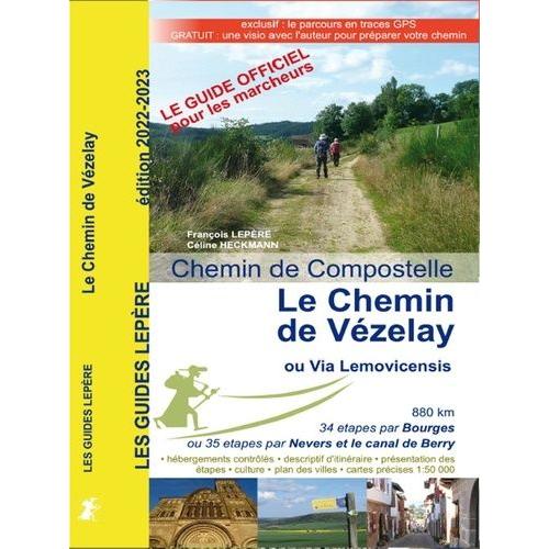 Le Chemin De Vézelay Ou Via Lemovicensis - Chemin De Compostelle