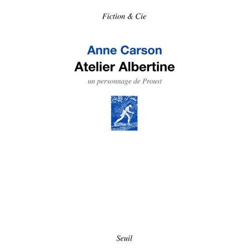 Atelier Albertine - Un Personnage De Proust