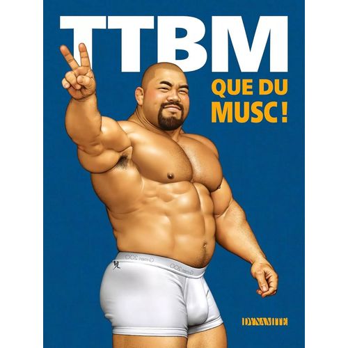Ttbm - La Compilation De Bd Gay Très Très Bien Montée - Tome 3