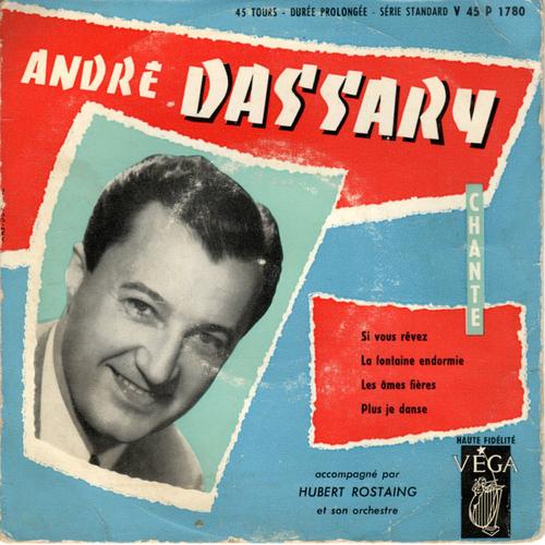 Andre Dassary - Si Vous Rêvez - La Fontaine Endormie - Les Ames Fières - Plus Je Danse - 45 Tours - 4 Titres - 1957