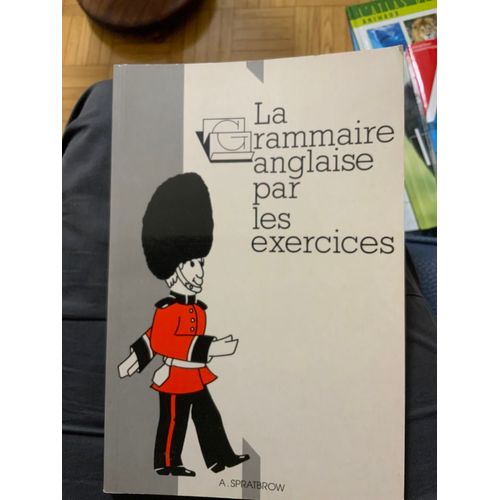 La Grammaire Anglaise Par Les Exercices 