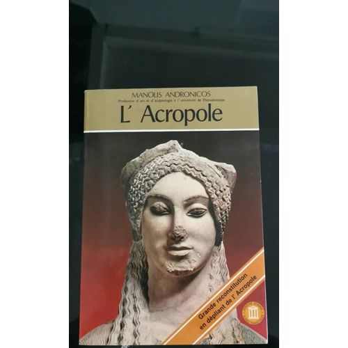 Livre Archéologie, "L' Acropole" Par Manolis Andronicos, Édition 1980, Isbn 9602131764