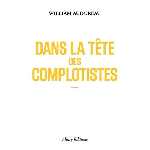Dans La Tête Des Complotistes