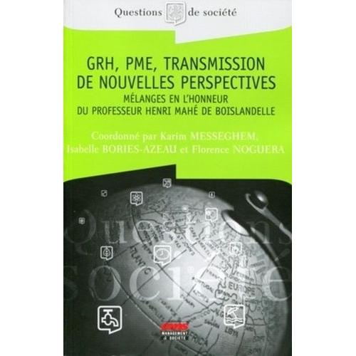 Grh, Pme, Transmission De Nouvelles Perspectives - Mélanges En L'honneur Du Professeur Henri Mahé De Boislandelle