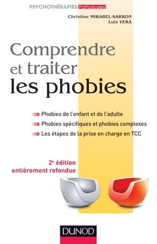 Comprendre Et Traiter Les Phobies - Phobies De L'enfant Et De L'adulte, Phobies Spécifiques Et Phobies Complexes, Les É